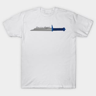 Love is a dagger T-Shirt